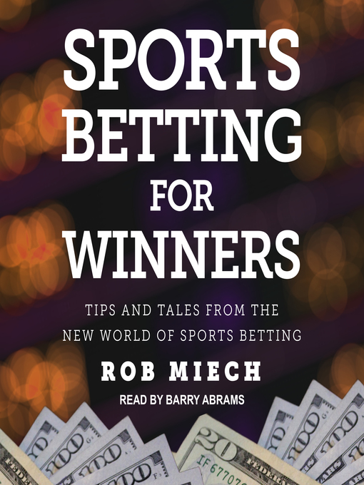 Title details for Sports Betting for Winners by Rob Miech - Available